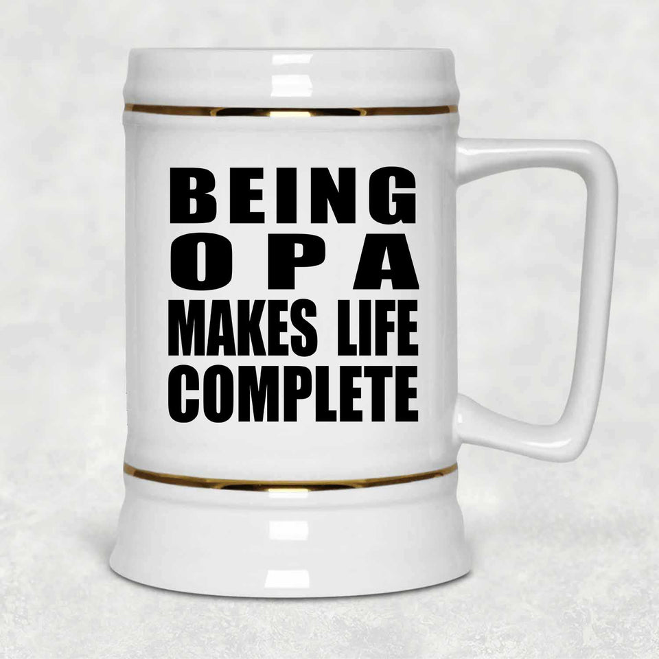 Being Opa Makes Life Complete - Beer Stein