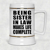 Being Sister In Law Makes Life Complete - Beer Stein
