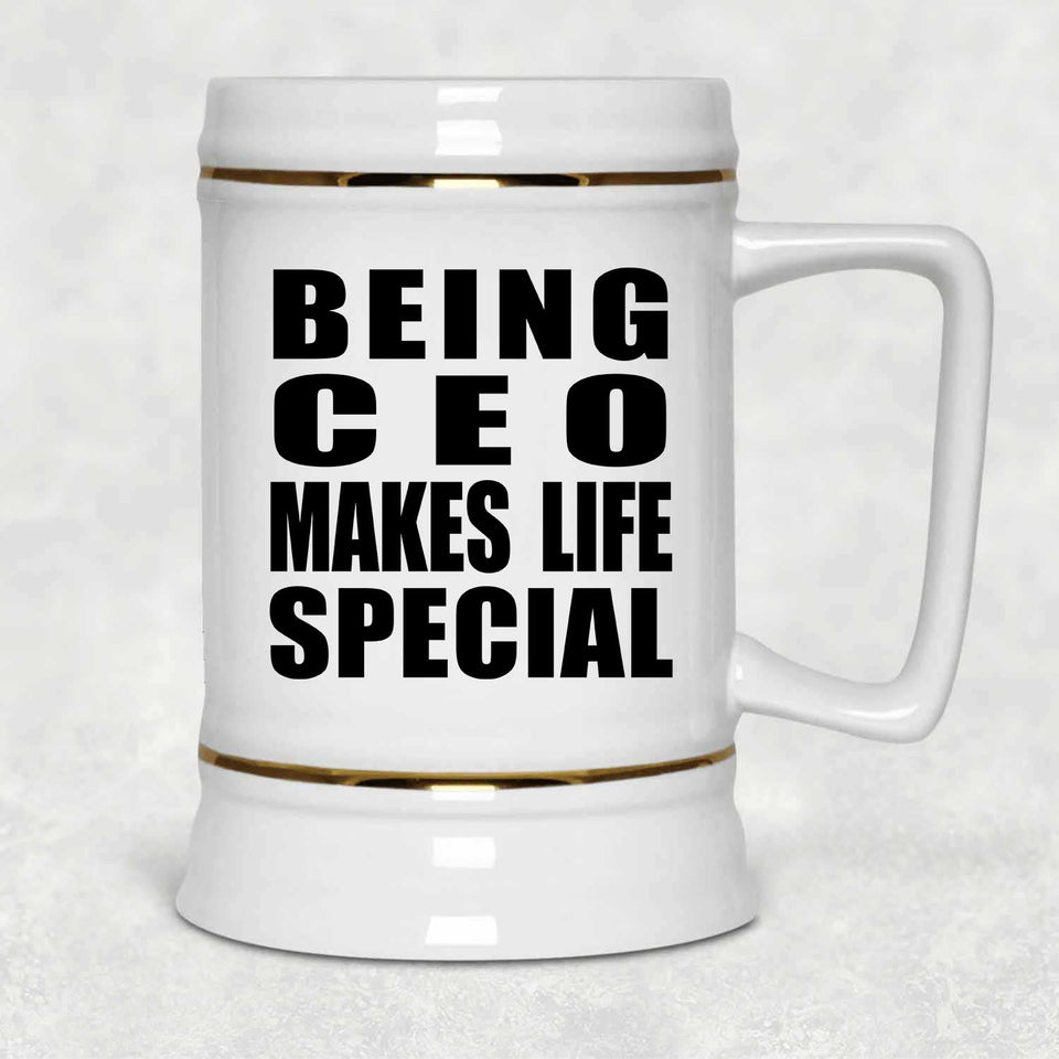 Being CEO Makes Life Special - Beer Stein