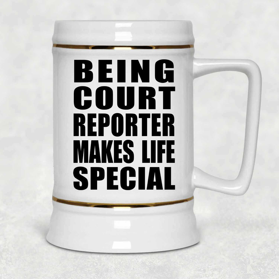 Being Court Reporter Makes Life Special - Beer Stein
