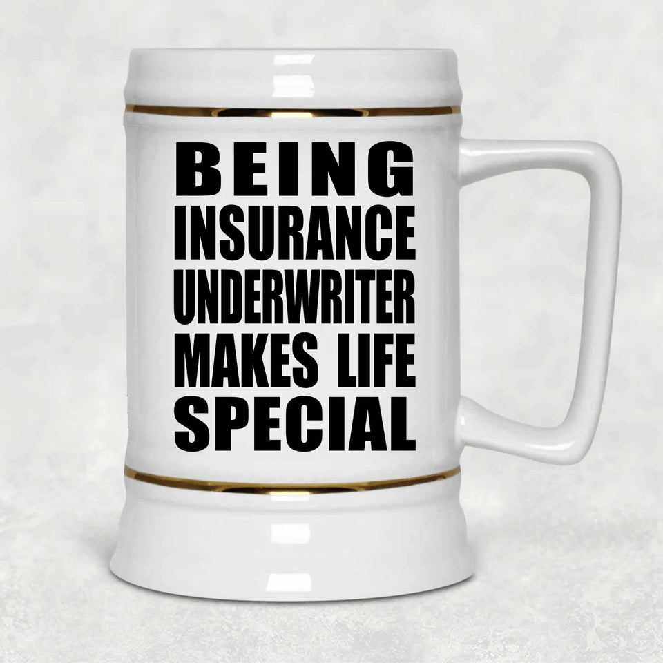 Being Insurance Underwriter Makes Life Special - Beer Stein
