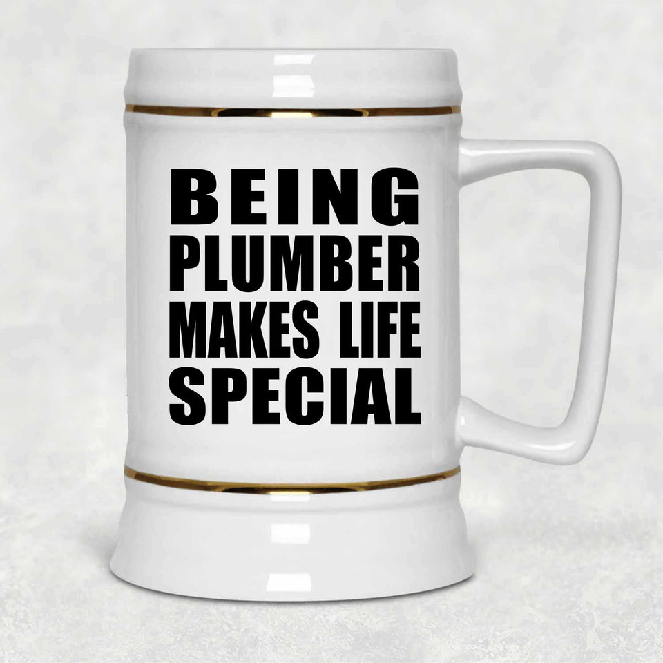 Being Plumber Makes Life Special - Beer Stein