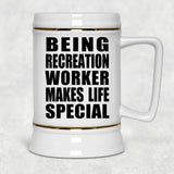 Being Recreation Worker Makes Life Special - Beer Stein