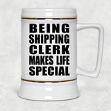 Being Shipping Clerk Makes Life Special - Beer Stein