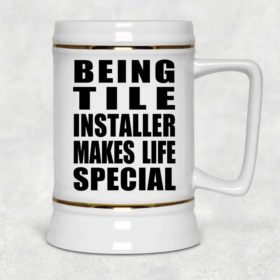 Being Tile Installer Makes Life Special - Beer Stein