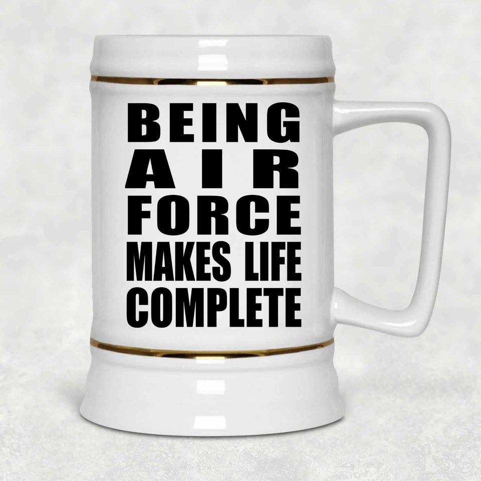 Being Air Force Makes Life Complete - Beer Stein