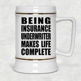 Being Insurance Underwriter Makes Life Complete - Beer Stein