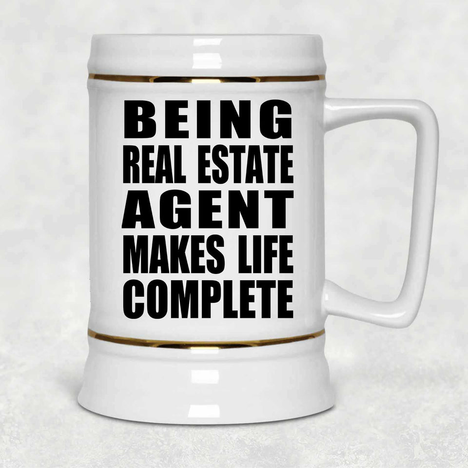 Being Real Estate Agent Makes Life Complete - Beer Stein