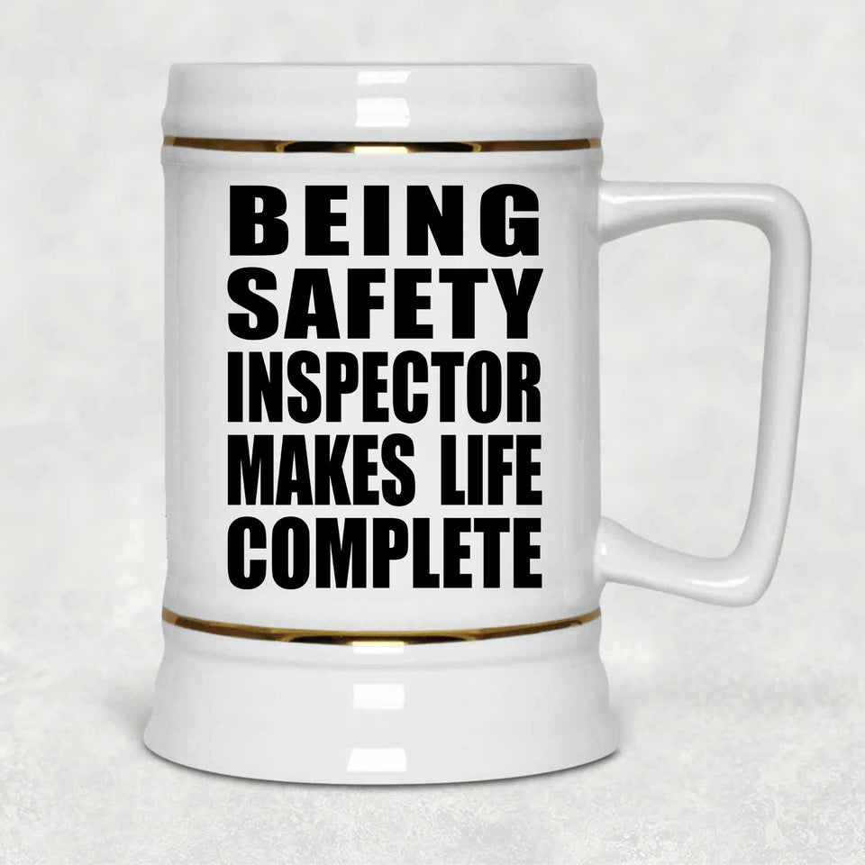 Being Safety Inspector Makes Life Complete - Beer Stein