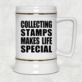 Collecting Stamps Makes Life Special - Beer Stein