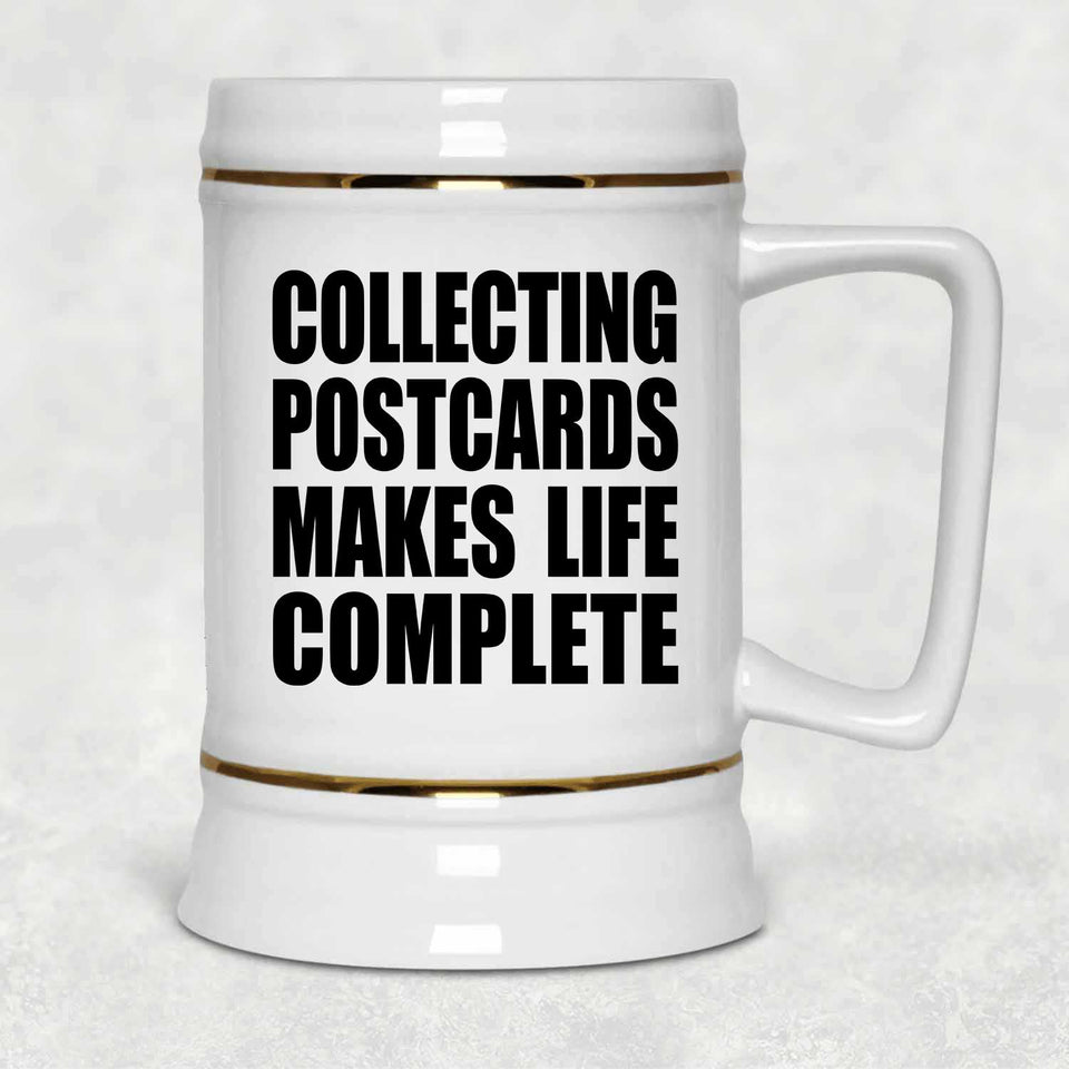 Collecting Postcards Makes Life Complete - Beer Stein