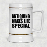 Antiquing Makes Life Special - Beer Stein