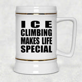 Ice Climbing Makes Life Special - Beer Stein