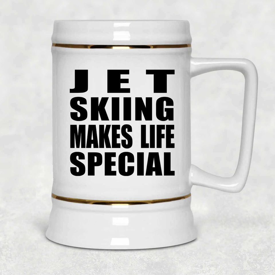 Jet Skiing Makes Life Special - Beer Stein