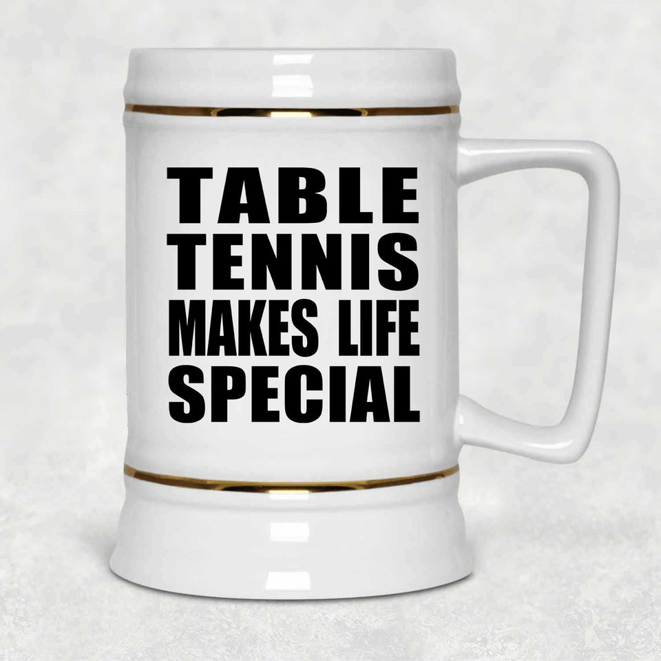 Table Tennis Makes Life Special - Beer Stein