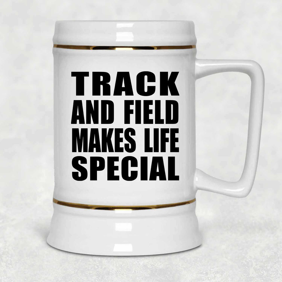 Track And Field Makes Life Special - Beer Stein