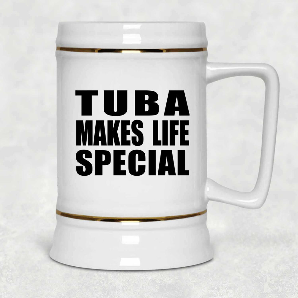 Tuba Makes Life Special - Beer Stein