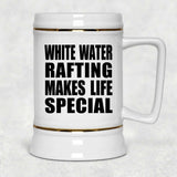 White Water Rafting Makes Life Special - Beer Stein
