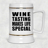 Wine Tasting Makes Life Special - Beer Stein