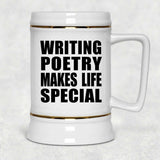 Writing Poetry Makes Life Special - Beer Stein