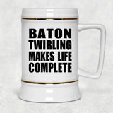 Baton Twirling Makes Life Complete - Beer Stein