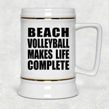Beach Volleyball Makes Life Complete - Beer Stein