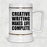 Creative Writing Makes Life Complete - Beer Stein