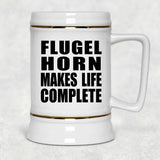 Flugel Horn Makes Life Complete - Beer Stein