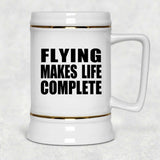 Flying Makes Life Complete - Beer Stein
