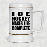 Ice Hockey Makes Life Complete - Beer Stein