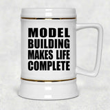 Model Building Makes Life Complete - Beer Stein