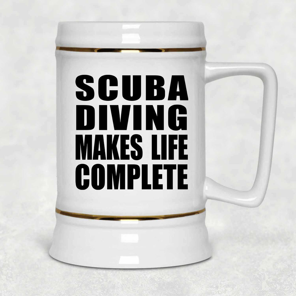 Scuba Diving Makes Life Complete - Beer Stein