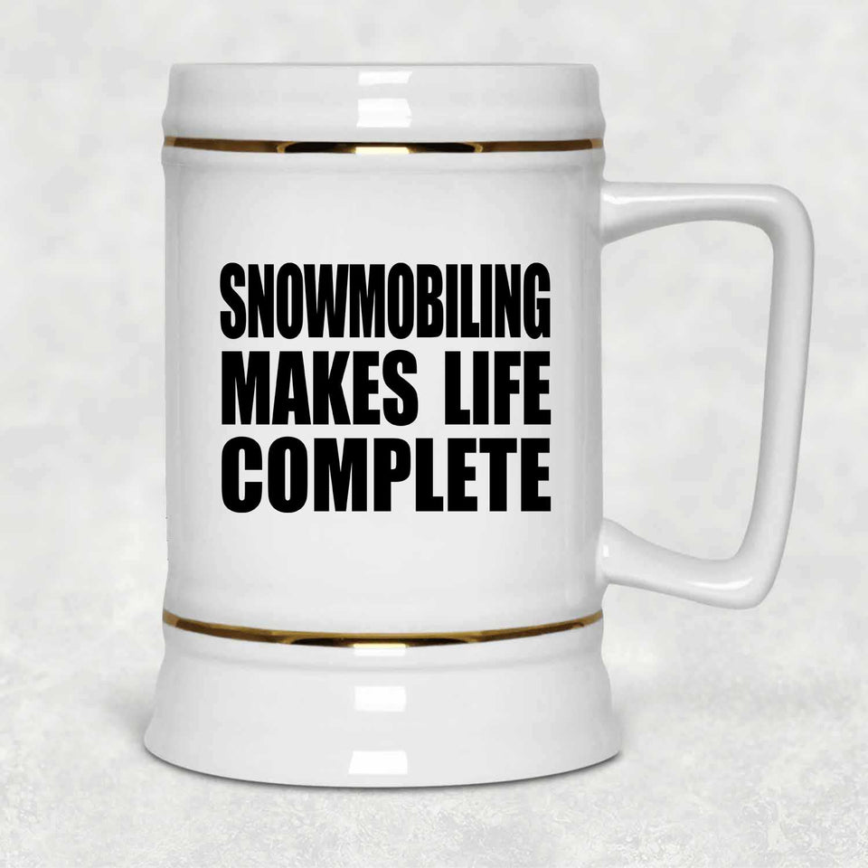 Snowmobiling Makes Life Complete - Beer Stein
