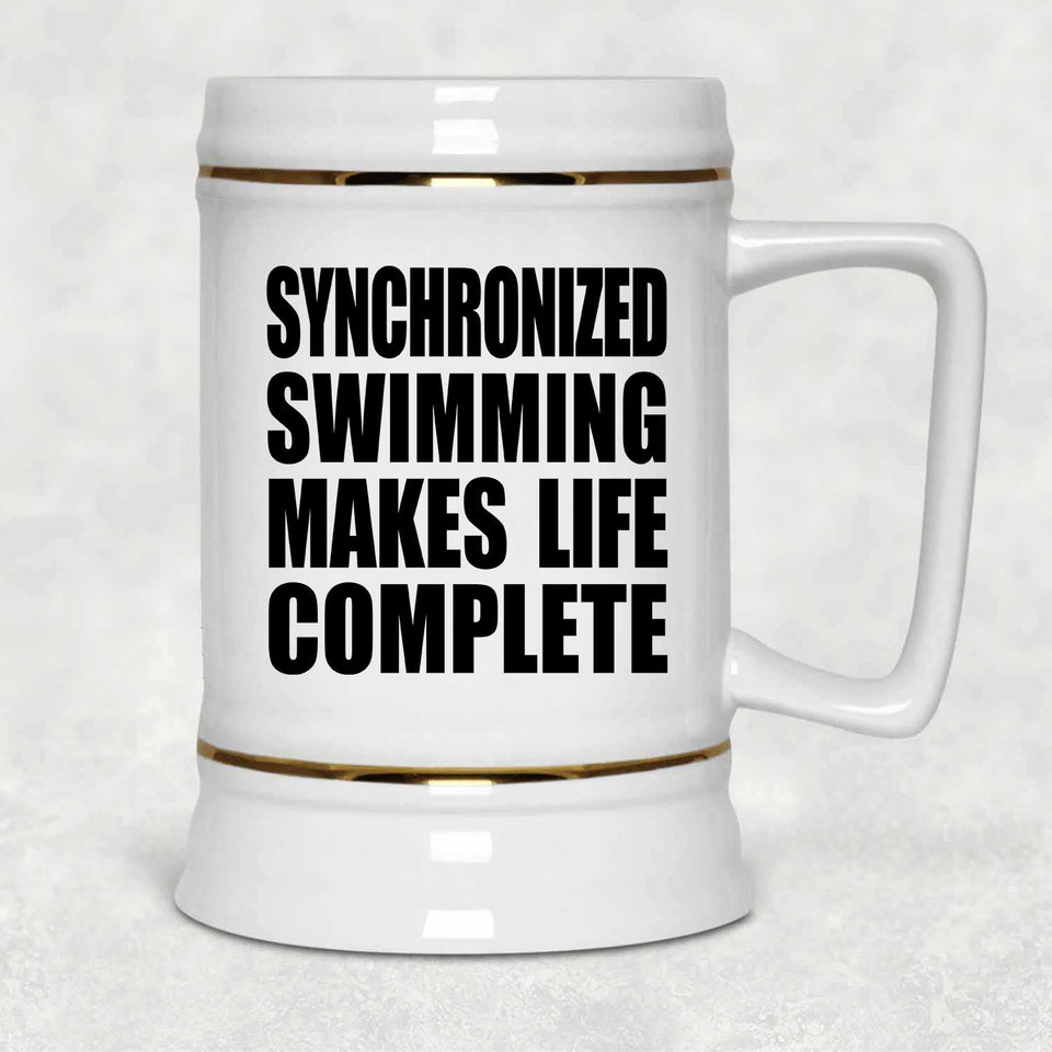 Synchronized Swimming Makes Life Complete - Beer Stein
