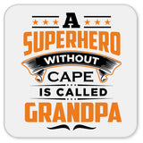 A Superhero Without Cape is Called Grandpa - Drink Coaster