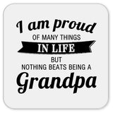 Proud of Many Things In Life, Nothing Beats Being a Grandpa - Drink Coaster