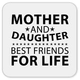 Mother and Daughter, Best Friends For Life - Drink Coaster