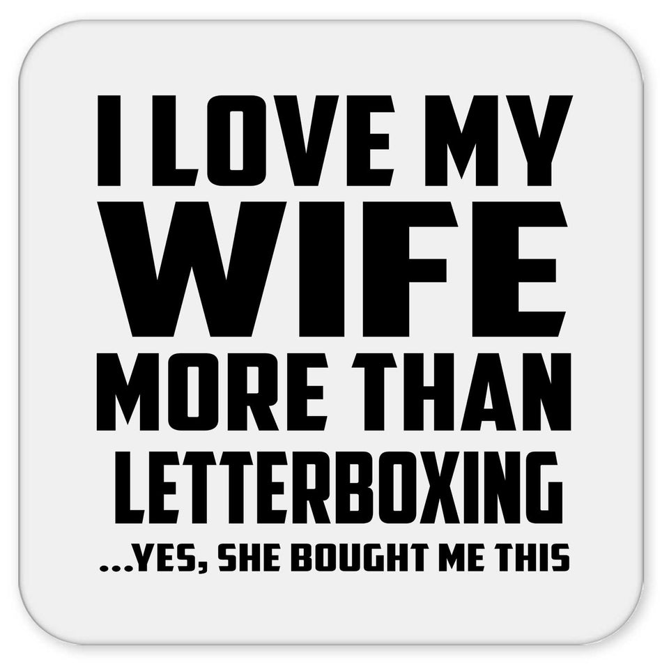 I Love My Wife More Than Letterboxing - Drink Coaster