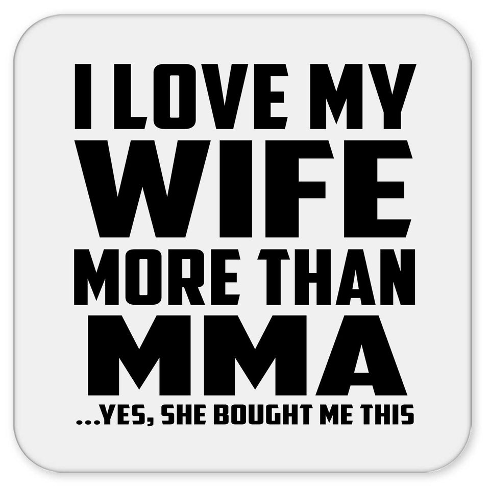 I Love My Wife More Than MMA - Drink Coaster