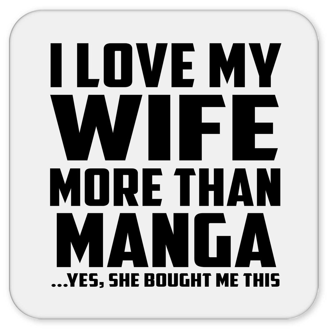 I Love My Wife More Than Manga - Drink Coaster