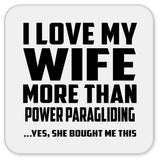 I Love My Wife More Than Power Paragliding - Drink Coaster