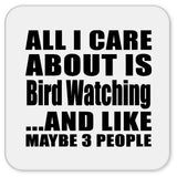 All I Care About Is Bird Watching - Drink Coaster