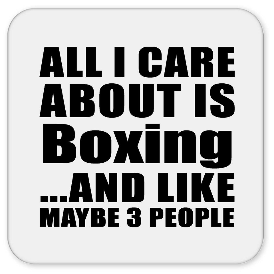 All I Care About Is Boxing - Drink Coaster
