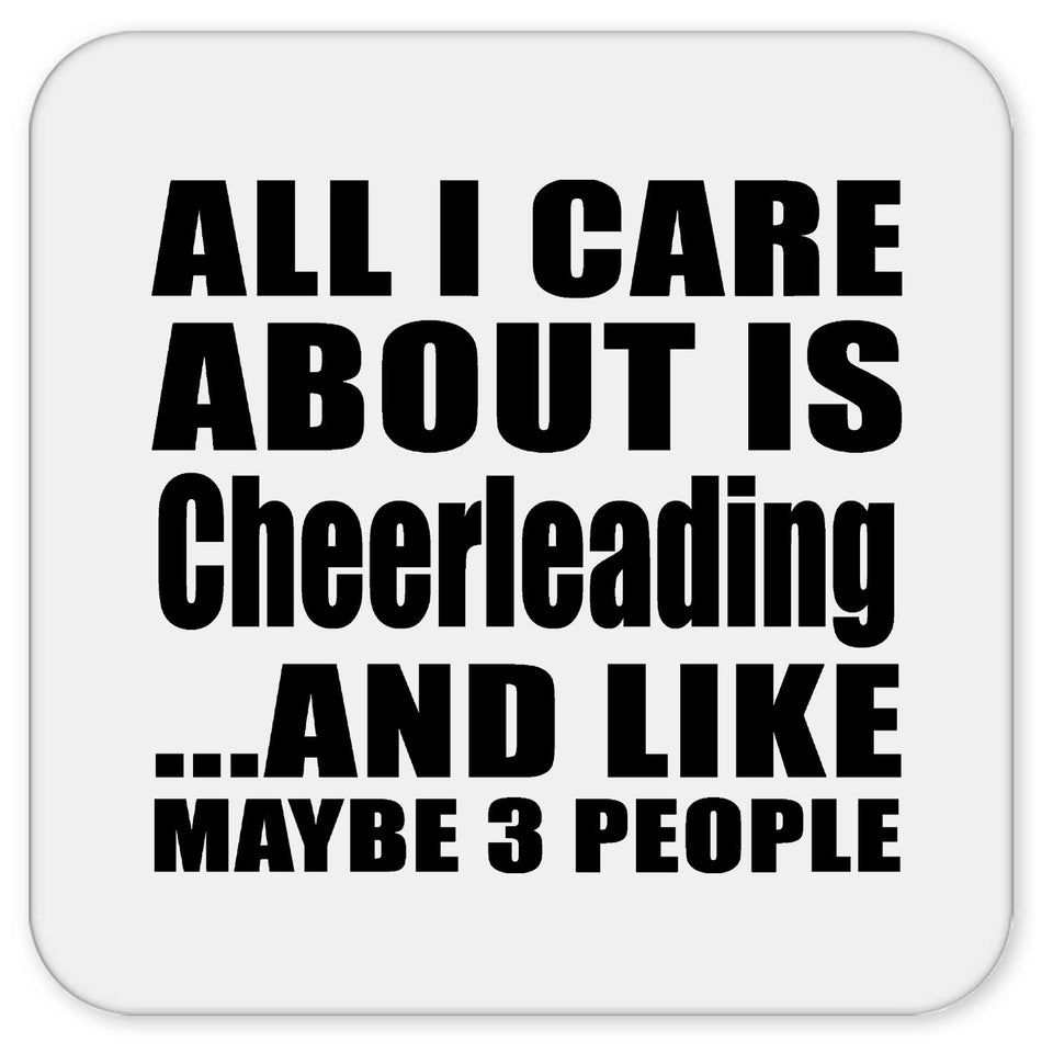 All I Care About Is Cheerleading - Drink Coaster