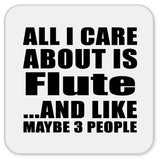 All I Care About Is Flute - Drink Coaster