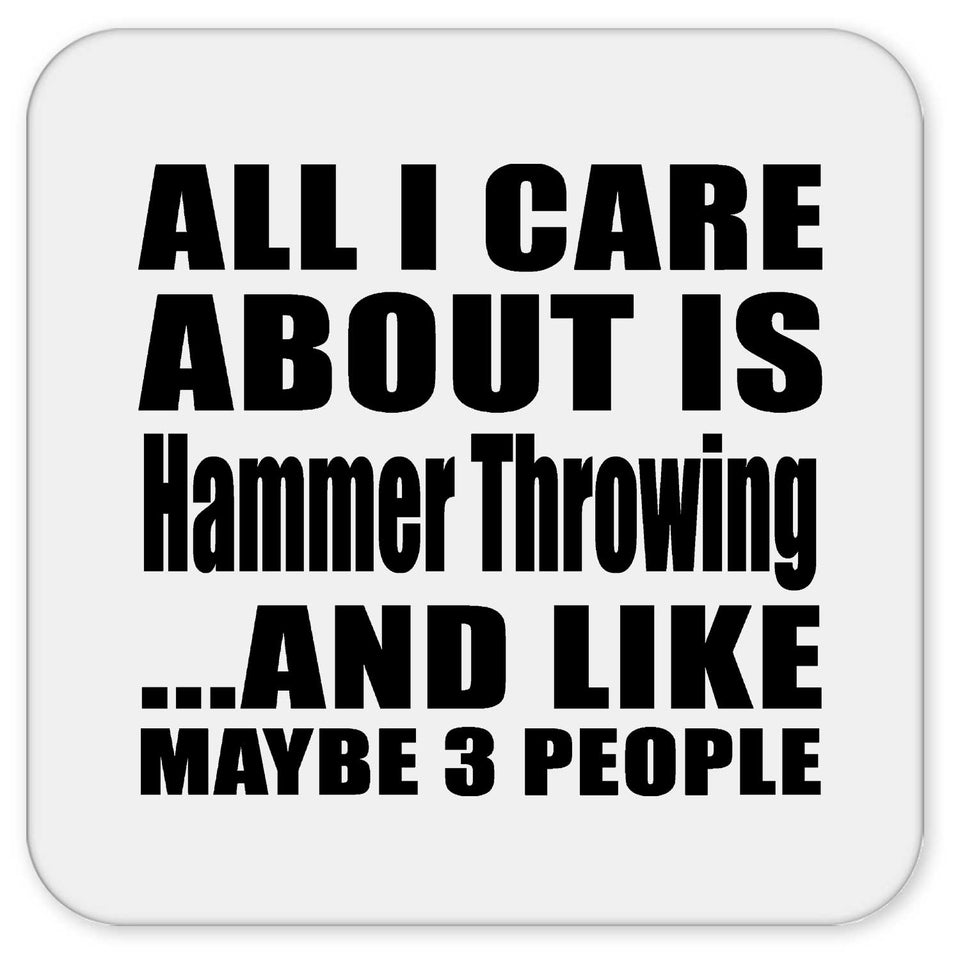 All I Care About Is Hammer Throwing - Drink Coaster