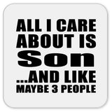 All I Care About Is Son - Drink Coaster