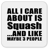 All I Care About Is Squash - Drink Coaster