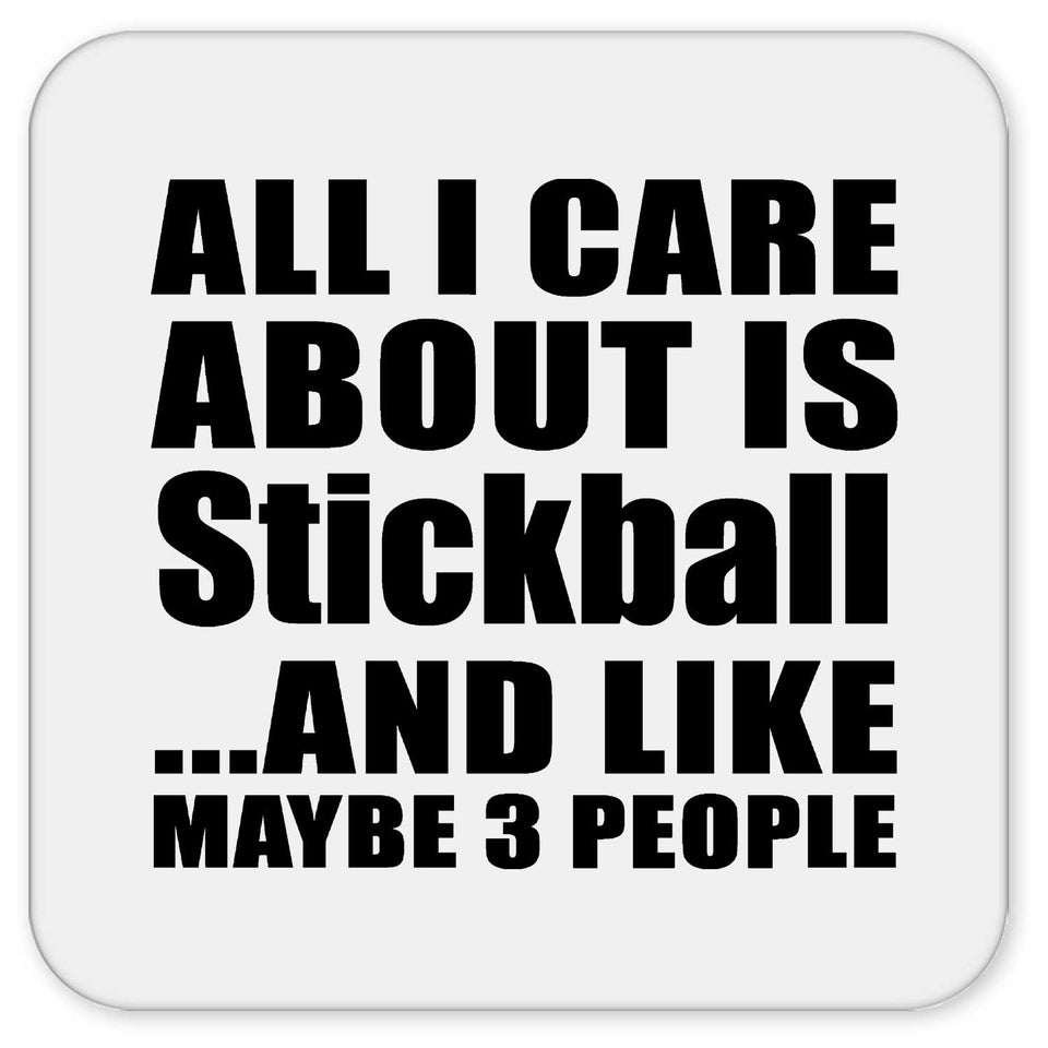 All I Care About Is Stickball - Drink Coaster