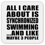 All I Care About Is Synchronized Swimming - Drink Coaster